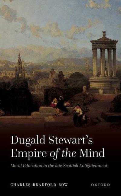 Dugald Stewart’s Empire of the Mind