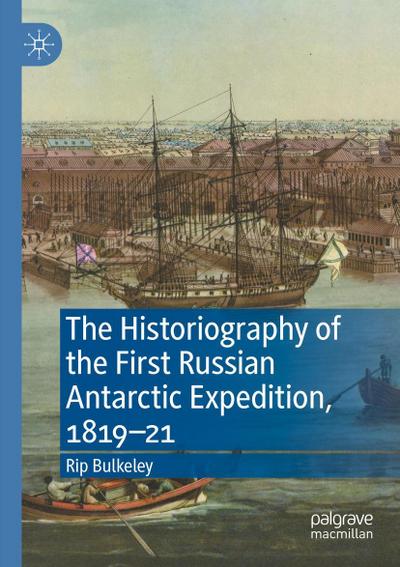The Historiography of the First Russian Antarctic Expedition, 1819-21