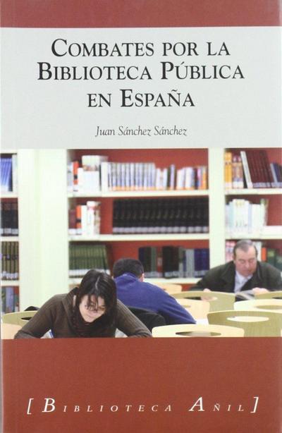 Combates por la biblioteca pública en España : artículos, investigaciones y conferencias (1978-2005)