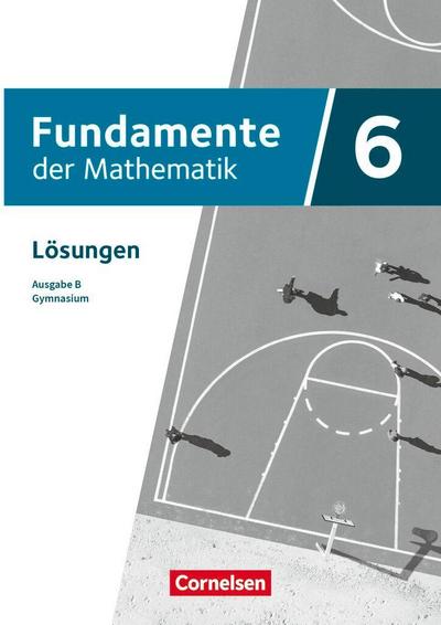 Fundamente der Mathematik 6. Schuljahr - Ausgabe B ab 2024 - Lösungen zum Schulbuch