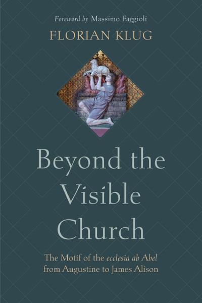 Beyond the Visible Church