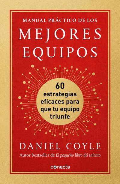 Manual Práctico de Los Mejores Equipos: 60 Estrategias Eficaces Para Que Tu Equipo Triunfe / The Culture Playbook