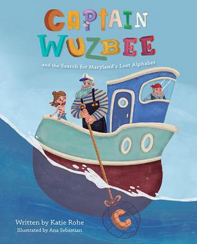 Captain Wuzbee and the Search for Maryland’s Lost Alphabet