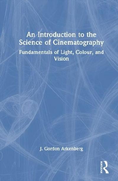 An Introduction to the Science of Cinematography