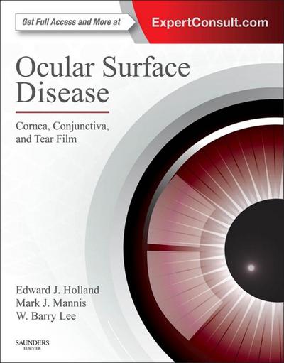 Ocular Surface Disease: Cornea, Conjunctiva and Tear Film E-Book
