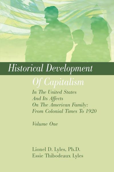 Historical Development Of Capitalism In The United States And Its Affects On The American Family