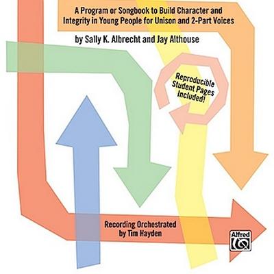 Movin’ in the Right Direction!: A Program or Songbook to Build Character and Integrity in Young People for Unison and 2-Part Voices (Soundtrax)
