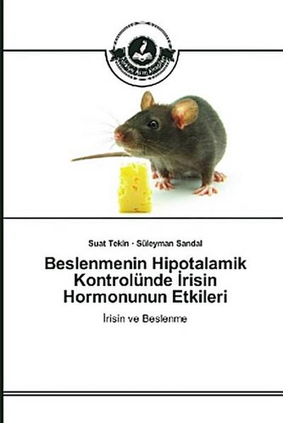 Beslenmenin Hipotalamik Kontrolünde ¿risin Hormonunun Etkileri