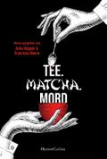 Tee. Matcha. Mord