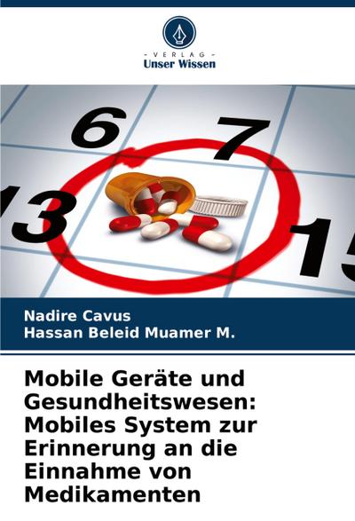 Mobile Geräte und Gesundheitswesen: Mobiles System zur Erinnerung an die Einnahme von Medikamenten