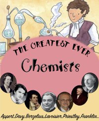 Greatest Ever Chemists