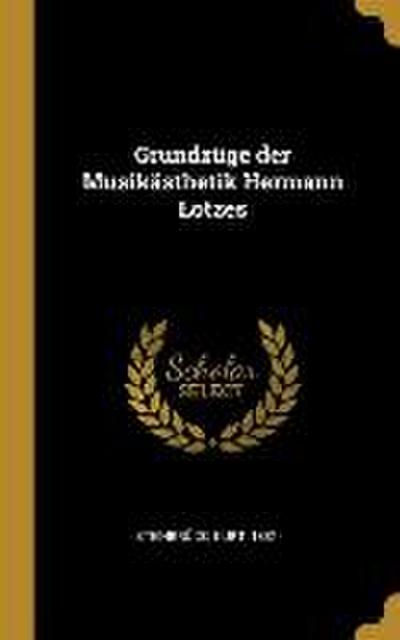 Grundzüge Der Musikästhetik Hermann Lotzes