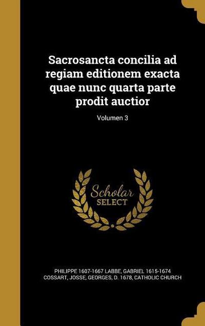 Sacrosancta concilia ad regiam editionem exacta quae nunc quarta parte prodit auctior; Volumen 3