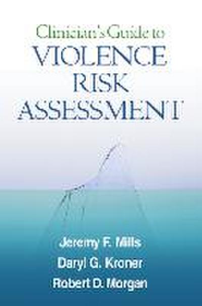 Clinician’s Guide to Violence Risk Assessment