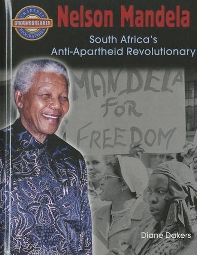 Nelson Mandela: South Africa’s Anti-Apartheid Revolutionary