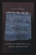 Everyday Writing in the Graeco-Roman East