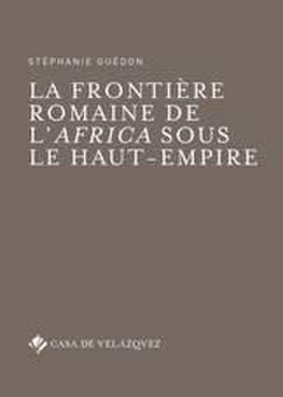 La frontière romaine de l’Africa sous le Haut-Empire