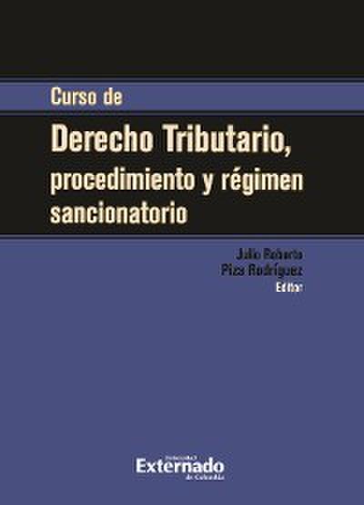 Curso de derecho tributario, procedimiento y régimen sancionatorio