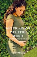 Get pregnant with the Word