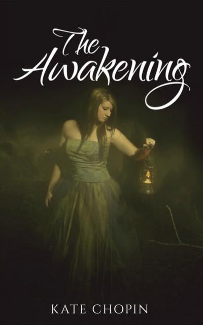 The Awakening and Selected Short Stories