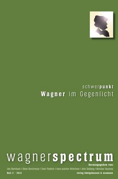 Schwerpunkt: Wagner im Gegenlicht