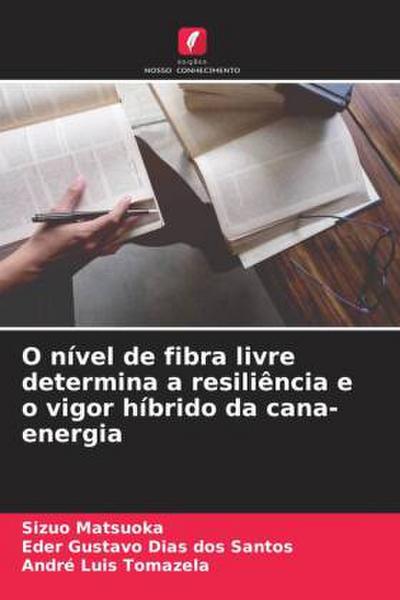 O nível de fibra livre determina a resiliência e o vigor híbrido da cana-energia