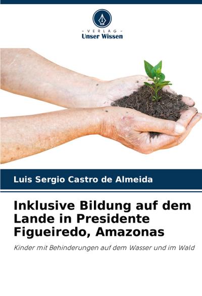 Inklusive Bildung auf dem Lande in Presidente Figueiredo, Amazonas