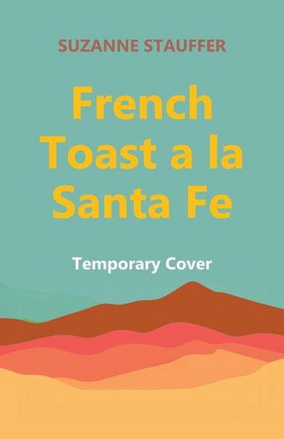 French Toast a la Santa Fe