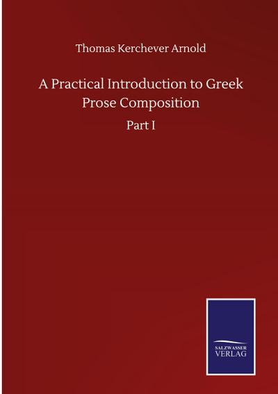 A Practical Introduction to Greek Prose Composition