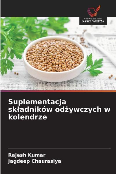 Suplementacja sk¿adników od¿ywczych w kolendrze