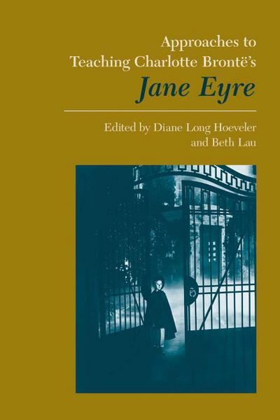Approaches to Teaching Charlotte Brontë’s Jane Eyre