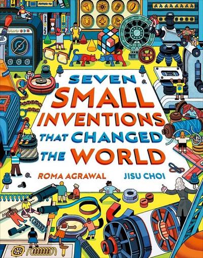 Seven Small Inventions That Changed the World