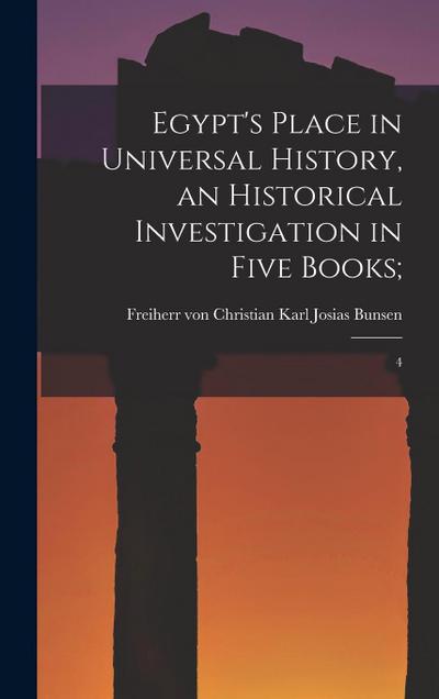 Egypt’s Place in Universal History, an Historical Investigation in Five Books;: 4