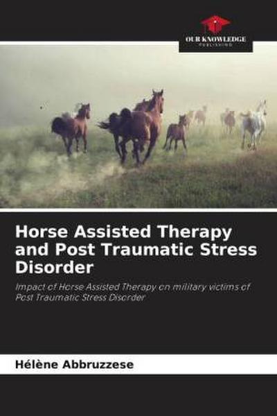 Horse Assisted Therapy and Post Traumatic Stress Disorder