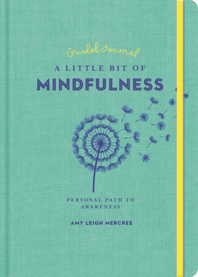A Little Bit of Mindfulness Guided Journal