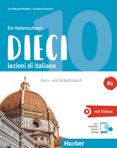 Dieci A1: lezioni di italiano.Ein Italienischkurs / Kurs- und Arbeitsbuch plus interaktive Version