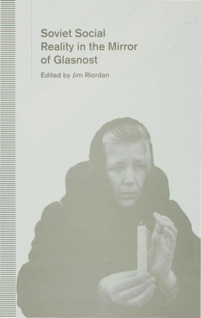 Soviet Social Reality in the Mirror of Glasnost