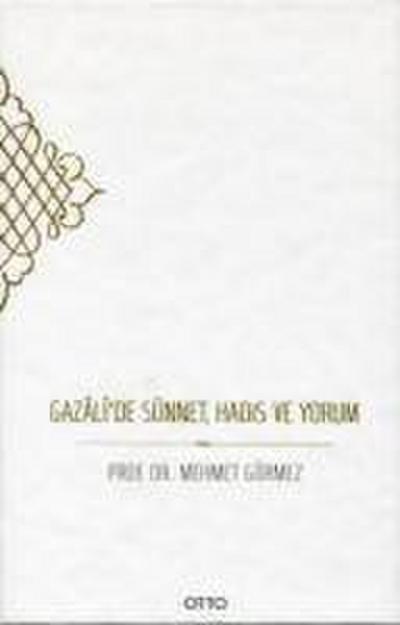 Gazalide Sünnet, Hadis ve Yorum