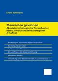 Mandanten gewinnen - Akquisitionsstrategien für St