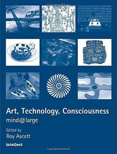 Art, Technology, Consciousness