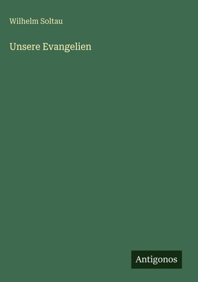 Unsere Evangelien