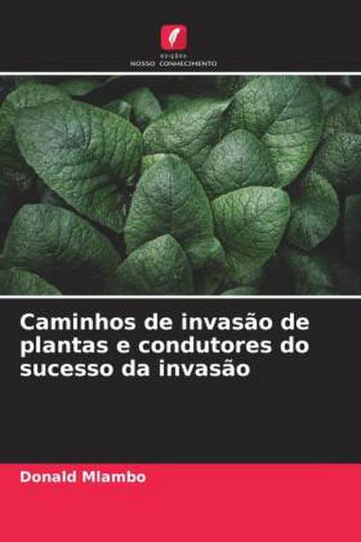 Caminhos de invasão de plantas e condutores do sucesso da invasão