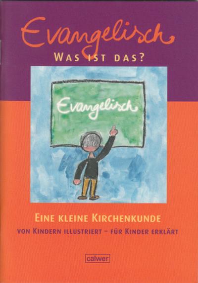 Evangelisch - Was ist das?