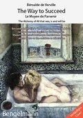 The Way to Succeed - Le Moyen de Parvenir. An Amalgam of All that was, is and will be. - PRACHTAUSGABE mit 111 ganzseitigen Illustrationen von Charles Marie Bouton.