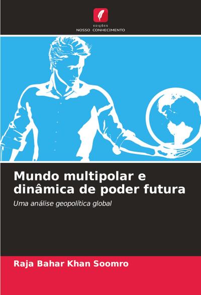 Mundo multipolar e dinâmica de poder futura