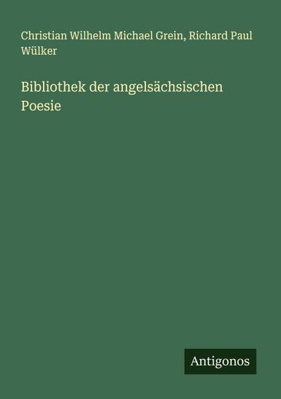 Bibliothek der angelsächsischen Poesie