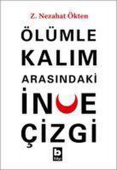 Ölümle Kalim Arasindaki Ince Cizgi