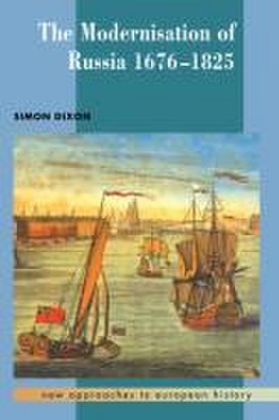The Modernisation of Russia, 1676 1825