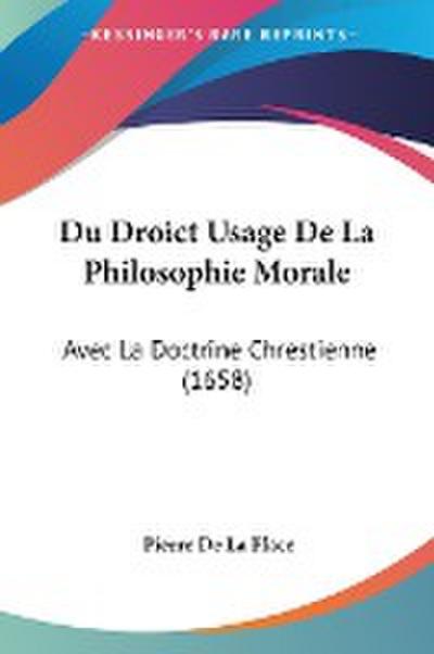 Du Droict Usage De La Philosophie Morale