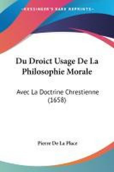 Du Droict Usage De La Philosophie Morale